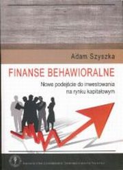 ksiazka tytu: Finanse behawioralne  autor: Adam Szyszka