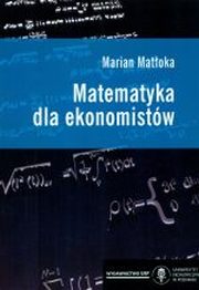 Matematyka dla ekonomistw wyd. 6, Marian Matoka