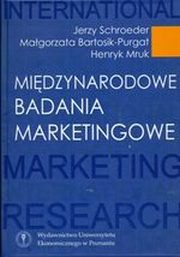 Midzynarodowe badania marketingowe, Henryk Mruk, Jerzy Schroeder, Magorzata Bartosik-Purgat