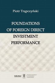 ksiazka tytu: Foundations of Foreign Direct Investment Performance autor:  Piotr Trpczyski