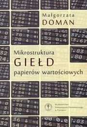 ksiazka tytu: Mikrostruktura gied papierw wartociowych autor: Magorzata Doman