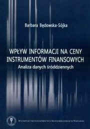 ksiazka tytu: Wpyw informacji na ceny instrumentw finansowych  autor: Barbara Bdowska-Sjka