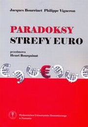 ksiazka tytu: Paradoksy Strefy Euro autor: Jacques Bourrinet, Philippe Vigneron