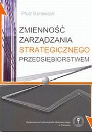 ksiazka tytu: Zmienno zarzdzania strategicznego przedsibiorstwem autor: Piotr Banaszyk