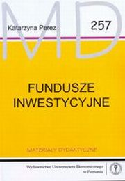 ksiazka tytu: Fundusze inwestycyjne wyd.2 MD 257 autor: Katarzyna Perez