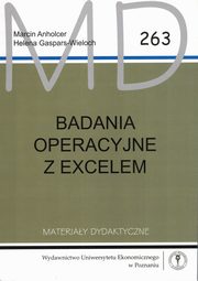 ksiazka tytu: Badania operacyjne z excelem MD 263 autor: Marcin Anholcer, Helena Gaspars-Wieloch