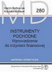 ksiazka tytu: Instrumenty pochodne . Wprowadzenie do inzynierii finansowej MD 280 autor: Bartkowiak Marcin, Echaust Krzysztof