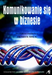 ksiazka tytu: Komunikowanie si w biznesie autor: Henryk Mruk