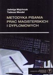 ksiazka tytu: Metodyka pisania prac magisterskich i dyplomowych  autor: Jadwiga Majchrzak, Tadeusz Mendel