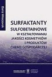 ksiazka tytu: Surfaktanty sulfobetainowe w ksztatowaniu kosmetykw i produktw chemii gosspodarczej autor: Wieczorek Daria