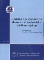 ksiazka tytu: Rodzina i gospodarstwo domowe w rodowisku wielkomiejskim autor: Stanisaw Wierzchosawski red.