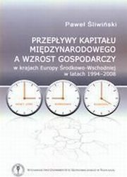 ksiazka tytu: Przepywy kapitau midzynarodowego a wzrost gospodarczy autor: Pawe liwiski