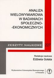 ksiazka tytu: Analiza wielowymiarowa w badaniach spoeczno-ekonomicznych. Zeszyty naukowe 227 autor: red. nauk. Elbieta Goata