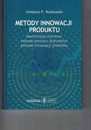 ksiazka tytu: Metody innowacji produktu autor: Rutkowski Ireneusz P