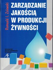 Zarzdzanie jakoci w produkcji ywnoci  wyd.3, Zalewski Romuald I.
