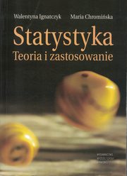 ksiazka tytu: Statystyka  Teoria i Zastosowanie autor: Ignatczyk Walentyna.,Chromiska Maria