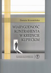 ksiazka tytu: Wiarygodno kontrahenta w kredycie kupieckim autor: Krzemiska Danuta