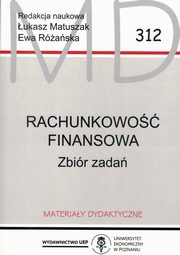 ksiazka tytu: Rachunkowo finansowa. Zbir zada MD 312 autor: Matuszak ukasz, Ewa Raska