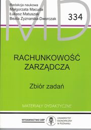 Rachunkowo Zarzdcza Zbir zada MD 334  wyd.2 zmienione, Macuda Magorzata, Matuszak ukasz, Zyznarska-Dworczak Beata