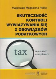 ksiazka tytu: Skuteczno kontroli wywizywania si z obowizkw podatkowych autor: Hybka Magorzata Magdalena