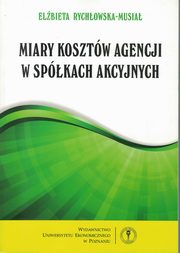 Miary kosztw agencji w spkach akcyjnych, Rychowska-Musia Elbieta