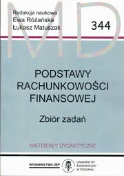 Podstawy rachunkowoci finansowej zbir zada wyd.2 zm. MD 344, Raska E.,Matuszak .