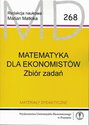 Matematyka dla ekonomistw Zbir zada MD 268 wyd.5, Matoka Marian