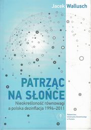 ksiazka tytu: Patrzc na soce  autor: Wallusch Jacek