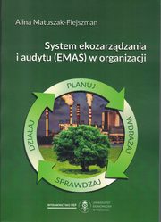 ksiazka tytu: System ekozarzdzania i audytu (EMAS) w organizacji autor: Matuszak-Flejszman Alina