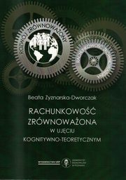 ksiazka tytu: Rachunkowo zrwnowaona w ujciu kognitywno - teoretycznym autor: Zyznarska Dworczak Beata