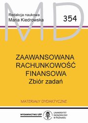 ksiazka tytu: Zaawansowana rachunkowo finansowa zbir zada MD 354 autor: Kiedrowska Maria