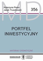Portfel inwestycyjny wyd.3 zmien. MD 356, Perez Katarzyna, Truszkowski Jacek