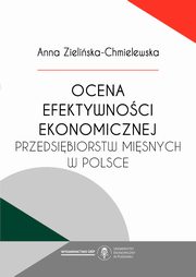 ksiazka tytu: Ocena efektywnoci ekonomicznej przedsibiorstw misnych w Polsce autor: Zieliska-Chmielewska Anna