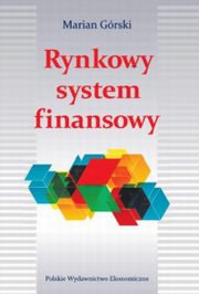 ksiazka tytu: Rynkowy system finansowy  wyd.4 zm. autor: Grski Marian
