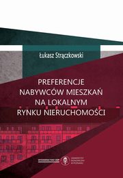 Preferencje nabywcw mieszka na lokalnym rynku nieruchomoci, Strczkowski ukasz