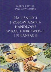 ksiazka tytu: Nalenoci i zobowizania handlowe w rachunkowoci i finansach autor: Cielak Marek, Kubiak Jarosaw