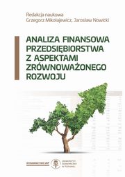 Analiza finansowa z aspektami zrównoważonego rozwoju, Mikołajewicz Grzegorz, Nowicki Jarosław