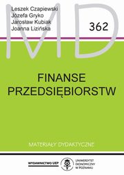 Finanse przedsibiorstw   MD 362, Czapiewski Leszek, Gryko Jefa, Kubiak Jarosaw, Liziska Joanna