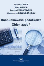 ksiazka tytu: Rachunkowo podatkowa. Zbir zada  autor: Iwona Kumor, Anna Kuzior, Lucyna Poniatowska, Magorzata Rwiska-Krl’