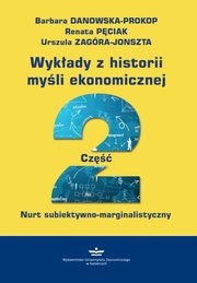 ksiazka tytu: Wykady z historii myli ekonomicznej. Cz 2. Nurt subiektywno-marginalistyczny (podrcznik) autor: Barbara Danowska-Prokop, Renata Pciak, Urszula Zagra-Jonszta