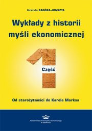 ksiazka tytu: Wykady z historii myli ekonomicznej. Od staroytnoci do Karola Marksa. Cz 1 autor: Urszula Zagra-Jonszta