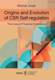 Origins and Evolution of CSR Self - regulation, Jurek Micha