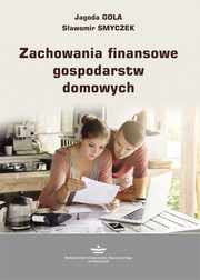 Zachowania finansowe gospodarstw domowych, Gola Jagoda, Smyczek Sławomir