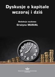 ksiazka tytu: Dyskusje o kapitale wczoraj i dzi autor: Musia Grayna