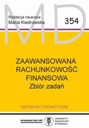 ksiazka tytu: Zaawansowana rachunkowo finansowa . Zbir Zada  MD 354 wyd.4 autor: Maria Kiedrowska