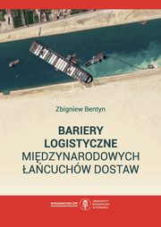 Bariery logistyczne midzynarodowych acuchw dostaw, Bentyn Zbigniew