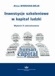 ksiazka tytu: Inwestycje szkoleniowe w kapita ludzki wyd.2 zaktualizowane autor: Winnicka Wejs Alicja