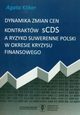 Dynamika zmian cen kontraktów SCDS a ryzyko suwerenne Polski w okresie kryzysu finansowego, Agata Kliber