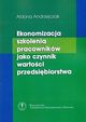 Ekonomizacja szkolenia pracownikw jako czynnik wartoci przedsibiorstwa, Aldona Andrzejczak 