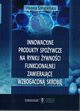 Innowacyjne produkty spoywcze na rynku ywnoci funkcjonalnej zawierajce wzbogacon skrobi, migielska Hanna